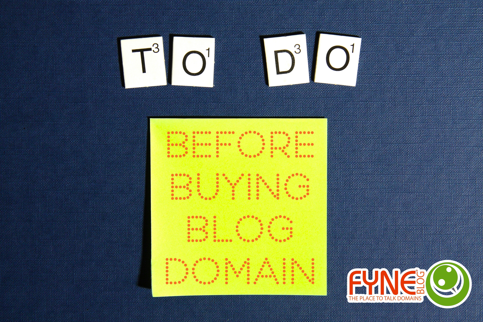 FYNE Blog - Three Must-do's BEFORE Buying Your Blog Domain Name